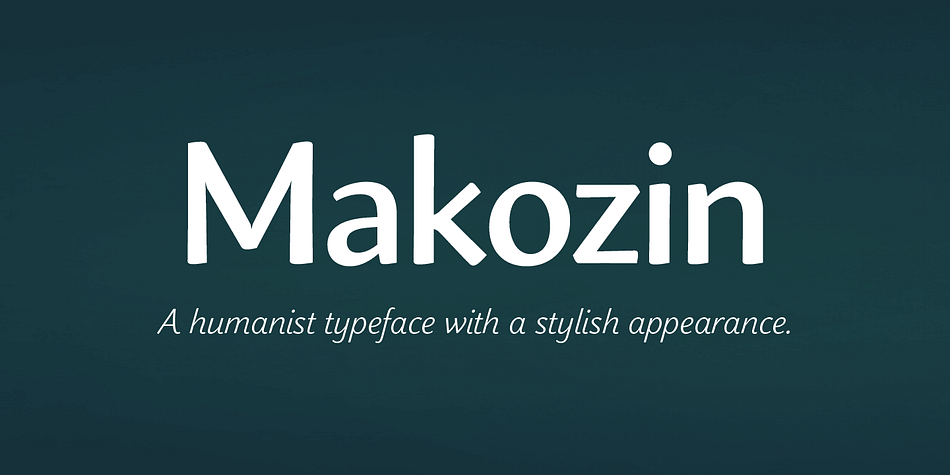 Makozin is a humanist typeface with a stylish appearance.