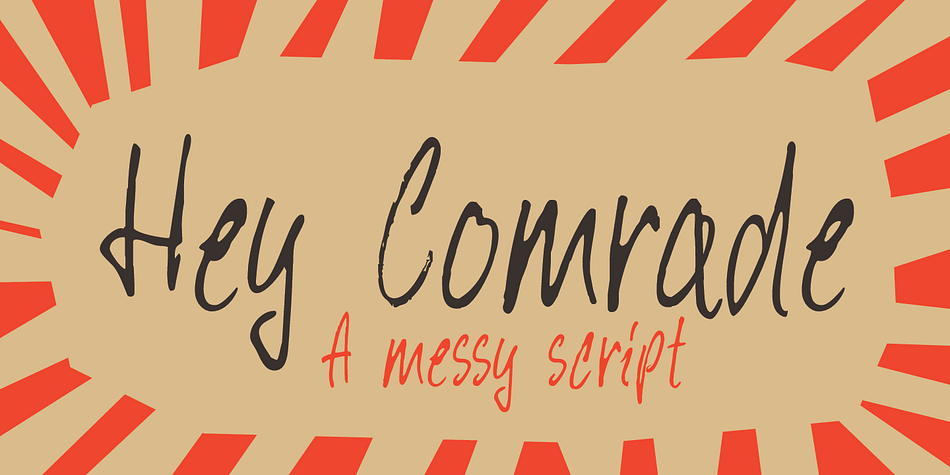 Hey Comrade is a very messy script font.