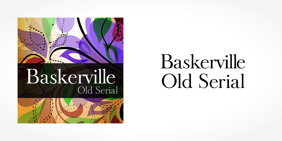 Displaying the beauty and characteristics of the Baskerville Old Serial font family.
