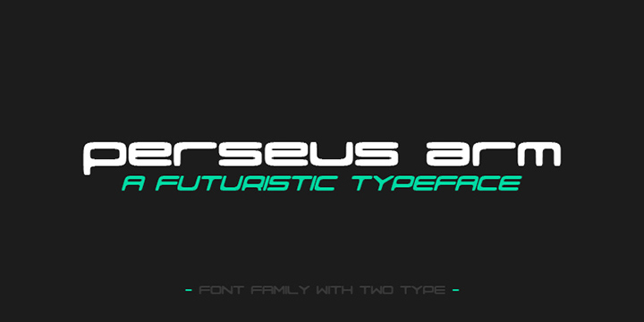Perseus Arm is a futuristic sans serif.