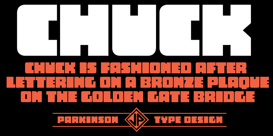 Chuck: The models for this massive Deco typeface appear on a bronze plaque on the South Tower of the Golden Gate Bridge.