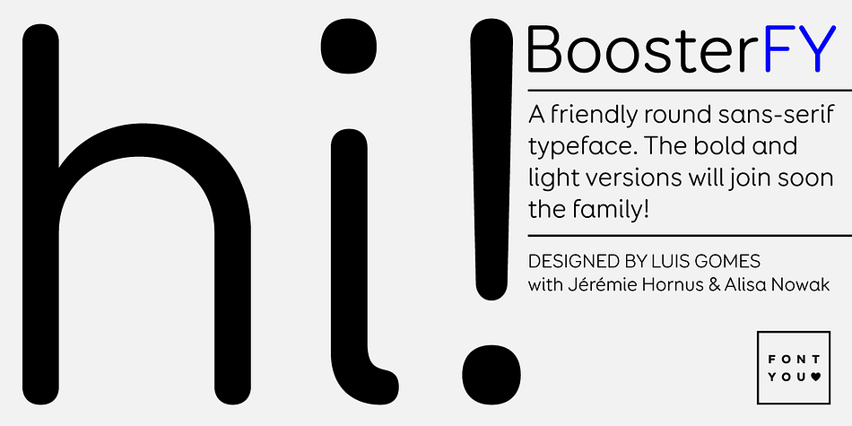 Booster FY is a friendly round sans-serif typeface.