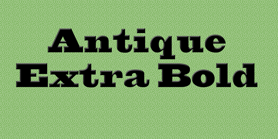 Displaying the beauty and characteristics of the Antique Extra Bold font family.
