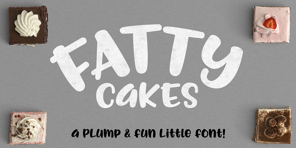 Fattycakes is a cute, chubby, plump little font.