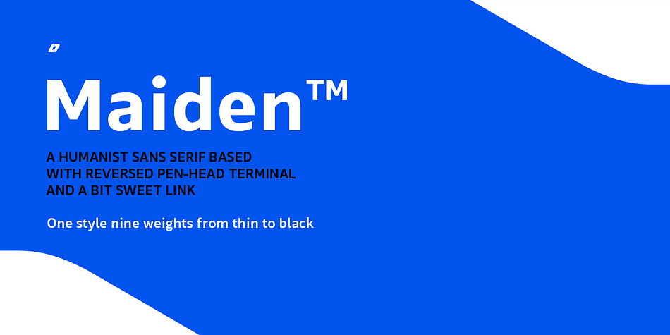 Maiden is a humanist sans-serif based typeface which contains nine weights, from thin to black.
