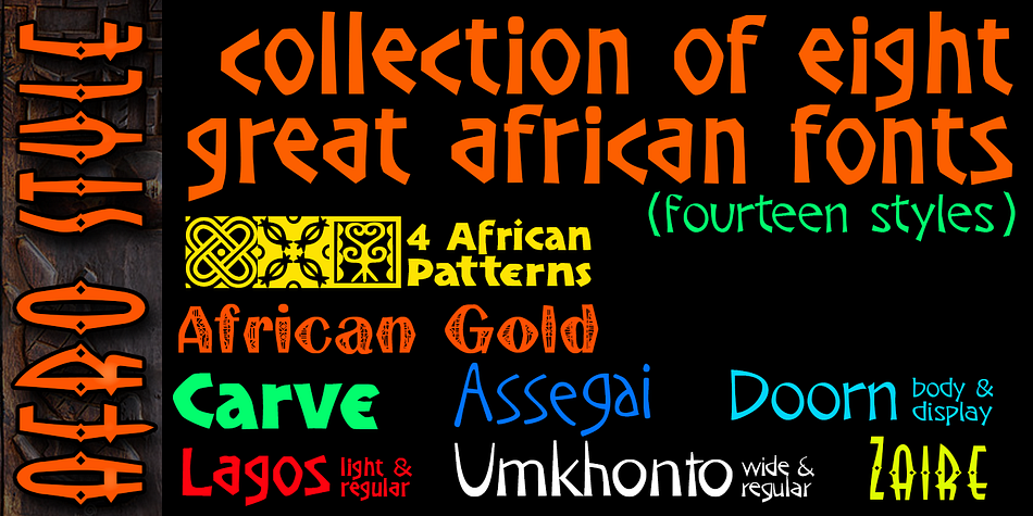 We are celebrating Africa by re-issuing some of the best of our African fonts and offering this Afro Style Collection at an amazingly affordable price.