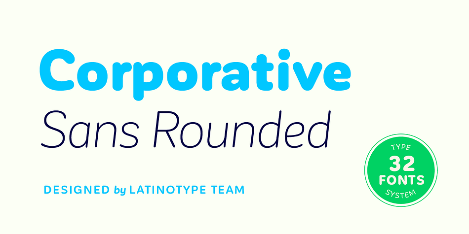 Corporative Sans Rounded is the rounded version of Corporative Sans.
