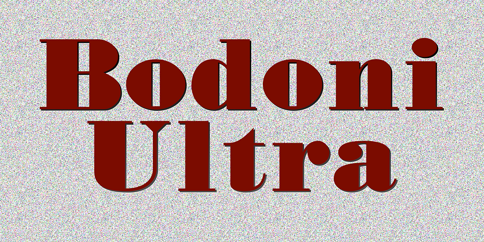 Bodoni Ultra is a classic bold face.