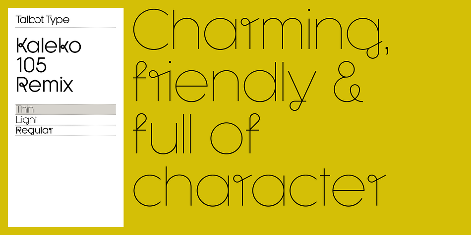 The addition of occasional flourishes at the intersections of strokes, in both upper and lower case, adds character charm, making the font a perfect titling font to accompany Kaleko 105, or a display font in its own right.