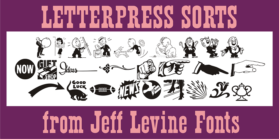 Letterpress Sorts JNL adds to the growing library at Jeff Levine Fonts of classic dingbats, embellishments, cartoons, ornaments, etc.