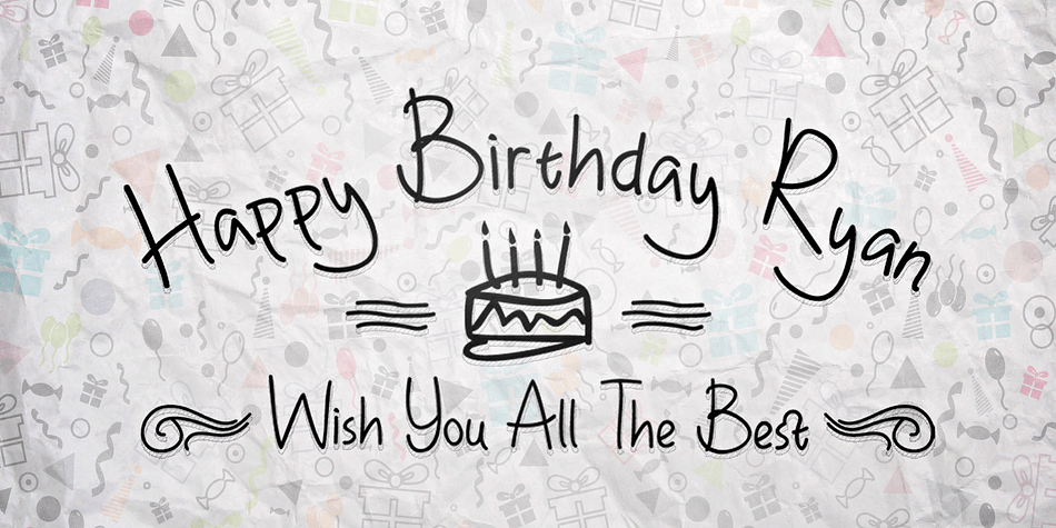 Happy Birthday Ryan is a fun handwriting font that come with 451 and 2 version "Reguler & Allcaps".