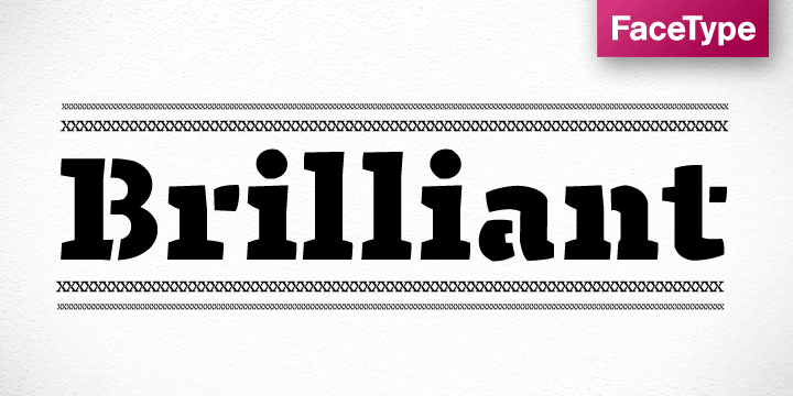 Brilliant is a modern antiqua typeface that includes three weights.