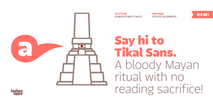 Highlighting the Tikal Sans  font family.