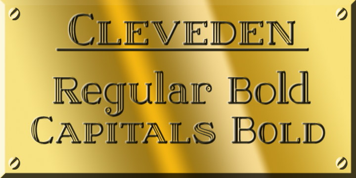 Cleveden was inspired by some lettering sighted on a neglected and somewhat tarnished brass plaque, affixed to an elderly office building.