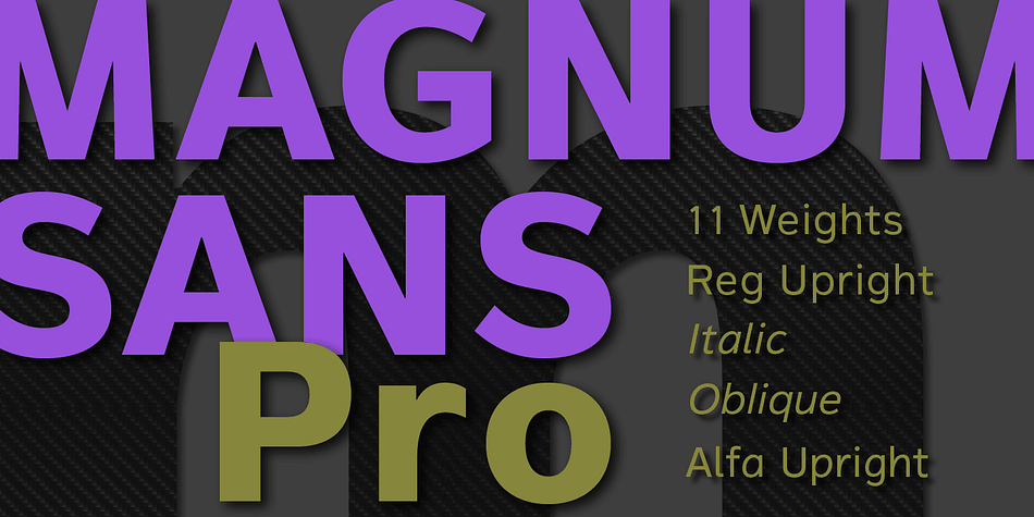 Magnum Sans is a strong neutral sans serif consisting of eleven weights with true Italic, Oblique and an alt upright set called Alfa.