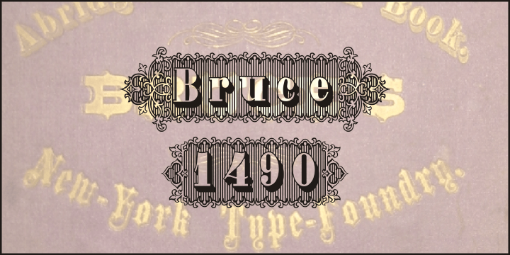 Displaying the beauty and characteristics of the Bruce 1490 font family.