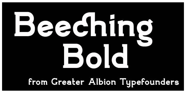 The Beeching faces (Regular, Bold, Small Capitals, Small Capitals Bold, Shadowed and Small Capitals Shadowed) are ideal for use in large scale signage that needs to be seen over long distances.