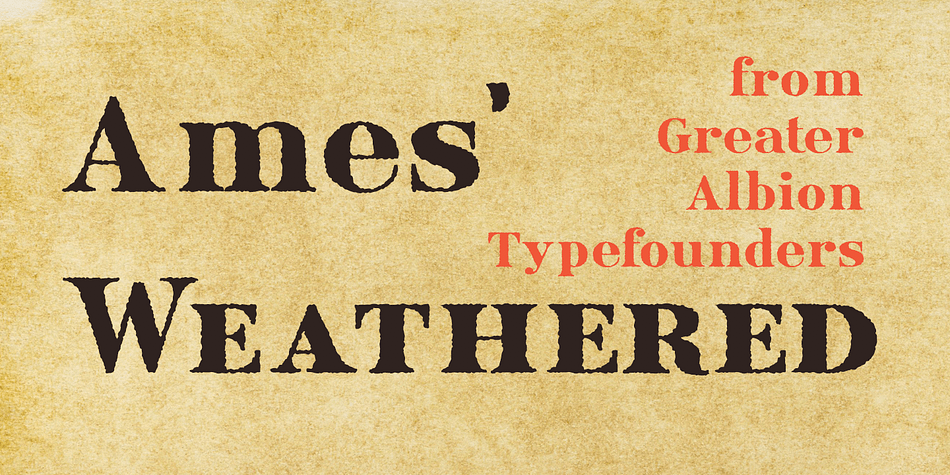 Ames’ Weathered is the ‘antique’ accompaniment to our Ames’ typeface families.