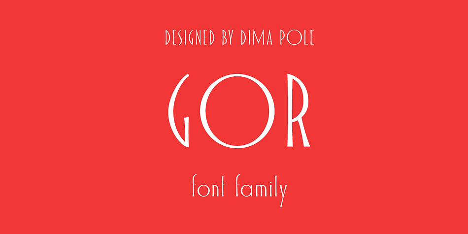 Font GOR was born from a one letter) It has a graceful form lines and pleasant proportions.