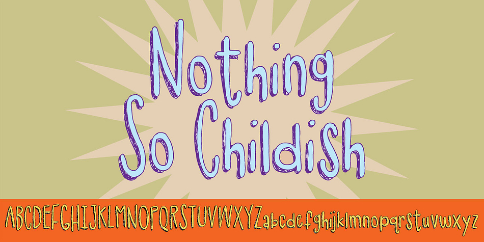 Displaying the beauty and characteristics of the Nothing So Childish font family.