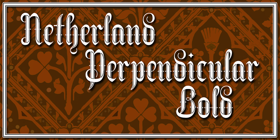 Highlighting the Netherland Perpendicular font family.