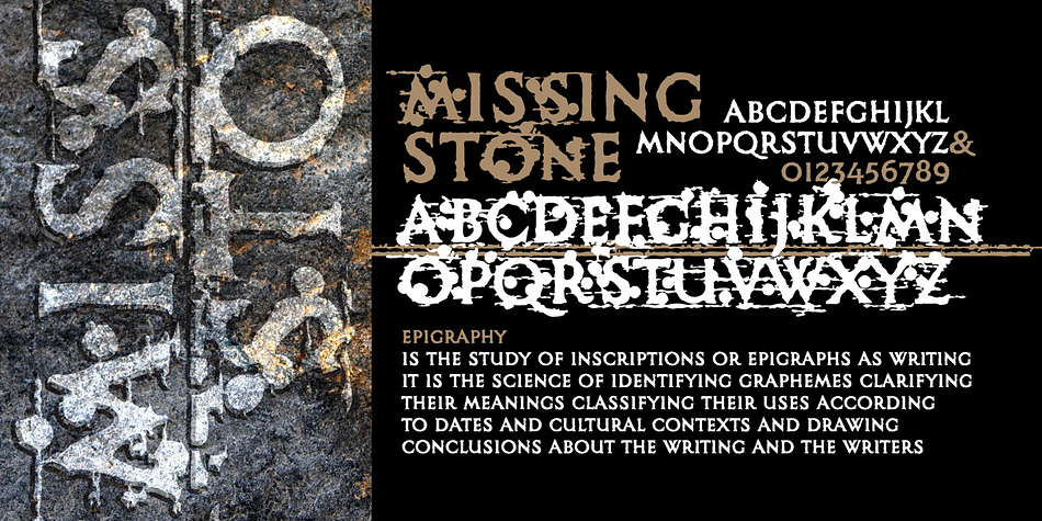 Missing Stone features a grunge, rough, lapidary, and antique look inspired by letters carved in stone plates.