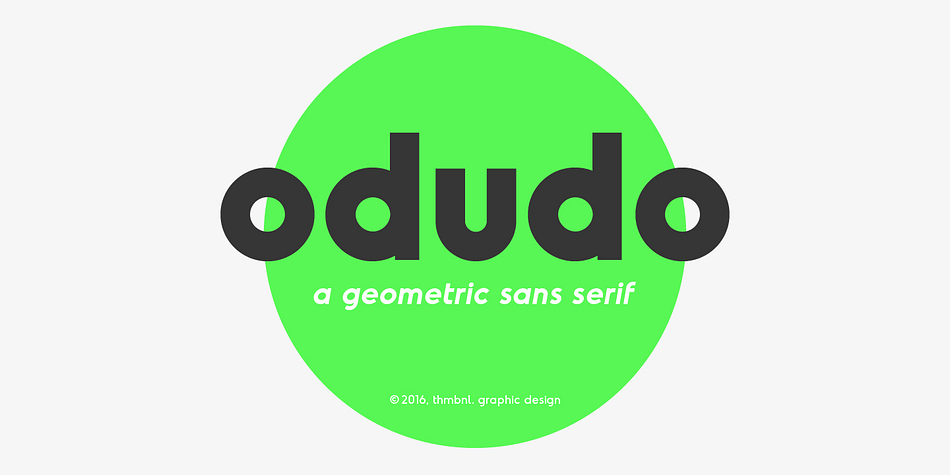 With almost the same geometric construction and proportions, Odudo is the new edgy brother of the rounded typeface oduda, designed in early 2015.