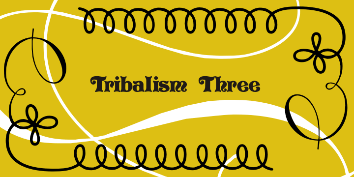 Displaying the beauty and characteristics of the Tribalism Three font family.