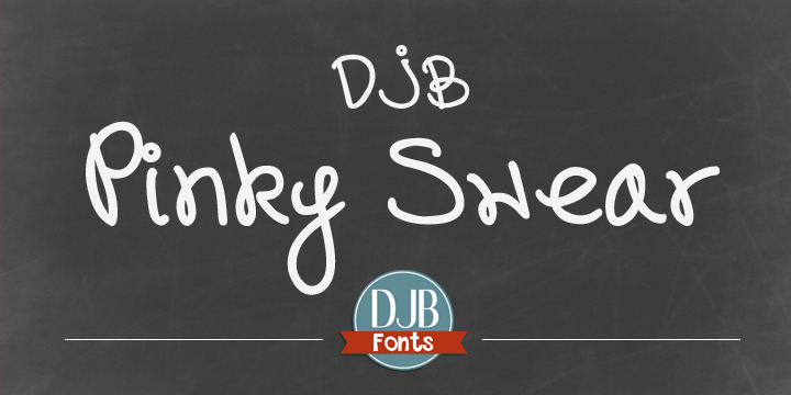 Displaying the beauty and characteristics of the DJB Pinky Swear font family.