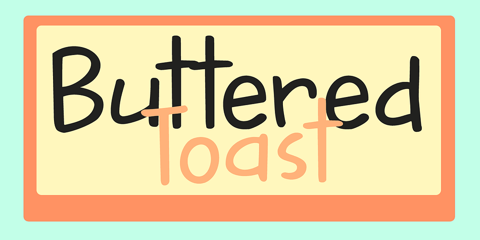 Buttered Toast is something a lot of people enjoy every day; when I was working on this font I was hoping to create something similar: an uncomplicated font enjoyed by many.