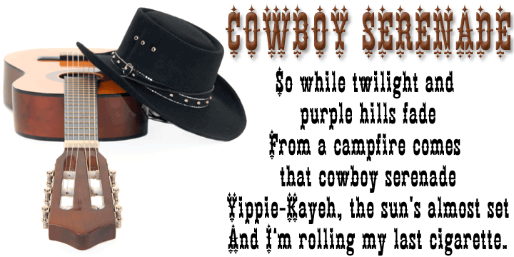 Cowboy Serenade is an old classic Western font from about the 1870s.