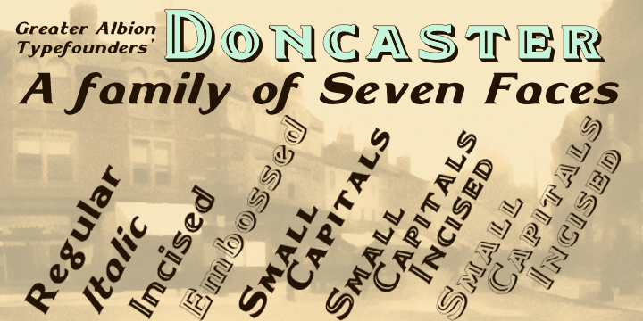 Doncaster is a bold display face which emphasises legibility and clarity, but which combines those qualities with a distinctive flair.