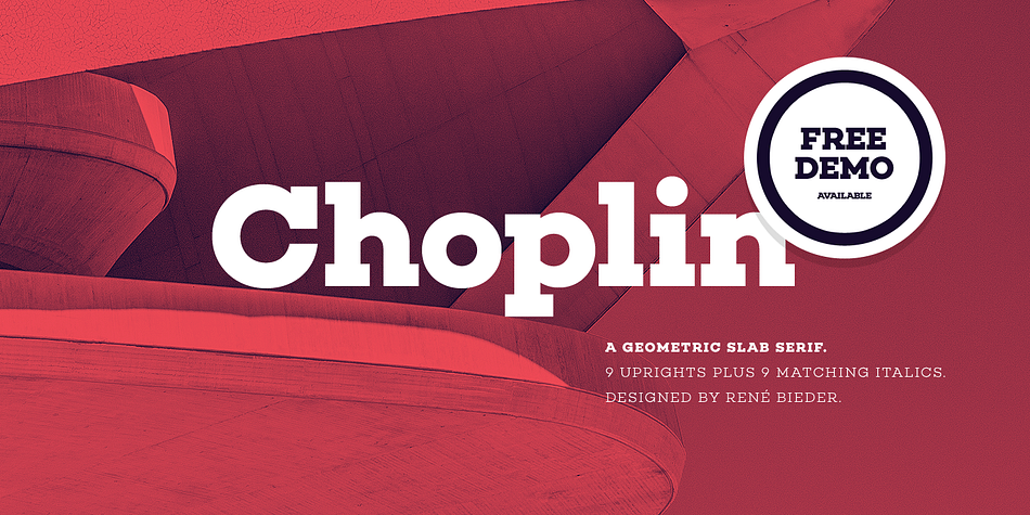 Choplin is a modern and clear geometric slab serif with a sturdy heart.