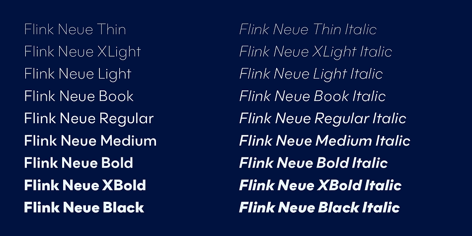 Plenty of additional Open Type Features like ligatures, small caps, case sensitive forms, old-style figures, tabular figures and symbols make Flink Neue a valuable tool for the discerning typographer.