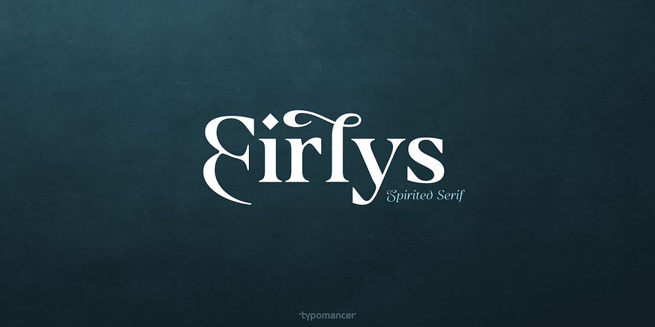 “Eirlys” a Gothic serif typeface with a touch of Celtic feeling.