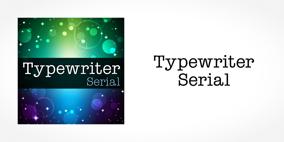Displaying the beauty and characteristics of the Typewriter Serial font family.
