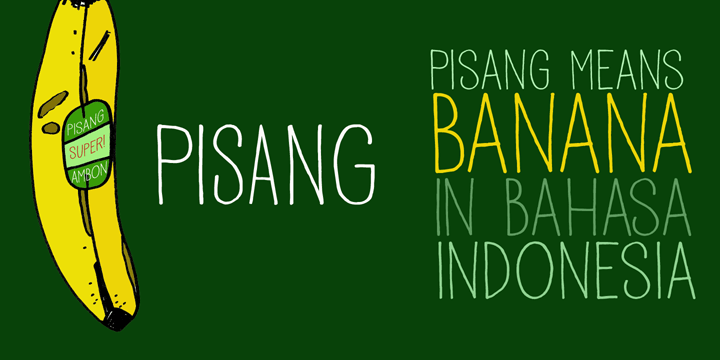 Pisang means banana in Malay and Bahasa Indonesia.