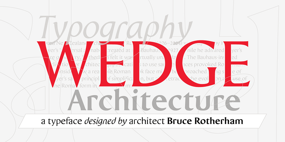 ‘Wedge’ is the outcome of a search for the essence of a formal alphabet for text — for 26 letters of the simplest form consistent with ease of reading.