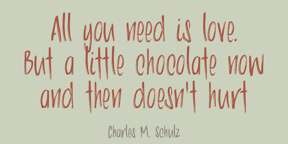 Chocolatte is a pretty useful font: you can stick it on your X-mas cards, write a little poem with it and surprise the love of your life with an enormous amount of chocolate, decorate your cake with it (preferably a chocolate cake) or use it for your… well, whatever.