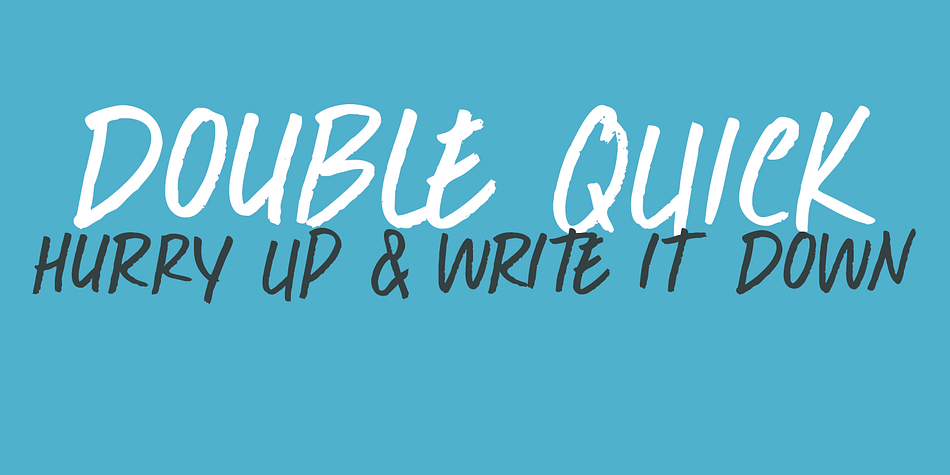 Double Quick is a fast, handwritten font with excellent legibility.