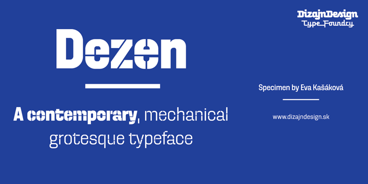 Dezen is a contemporary, mechanical grotesque typeface.