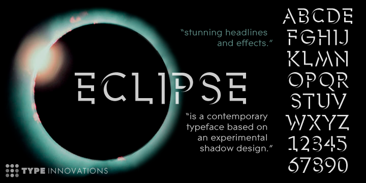 Eclipse is a contemporary font based on an experimental shadow design.