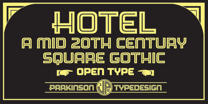 Hotel and Hotel Black are inlined and black variations of a square gothic style typical of Mid-20th Century Showcard Lettering.