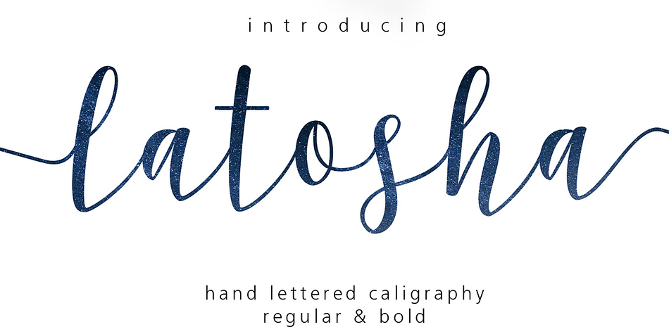 Introducing the latest styles - Latosha Script Regular & Bold.