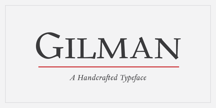 Displaying the beauty and characteristics of the Gilman font family.