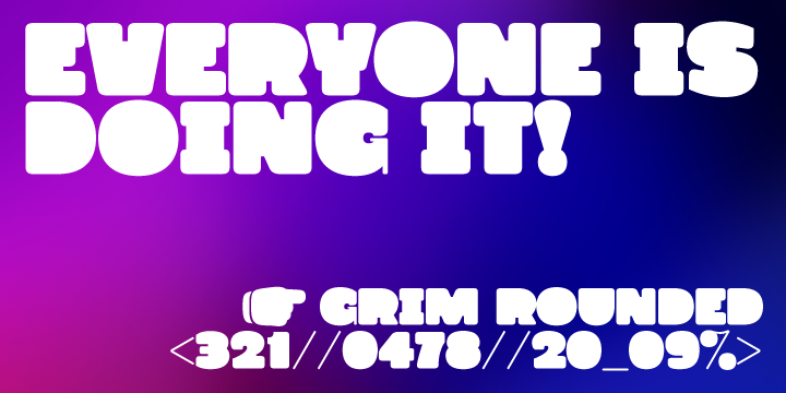 Grim Rounded