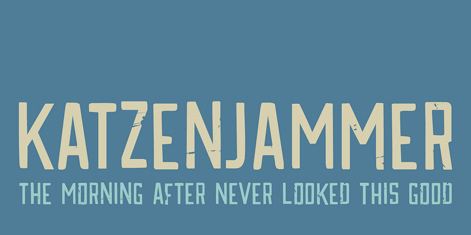 Katzenjammer is a German word meaning ‘Cat’s Wail’ - it is used to describe a hangover.
