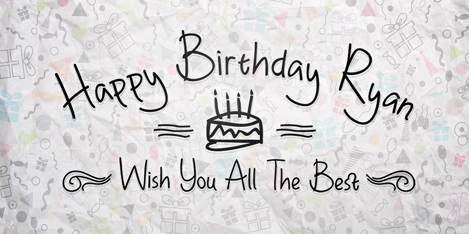 Happy Birthday Ryan is a fun handwriting font that come with 451 and 2 version "Reguler & Allcaps".