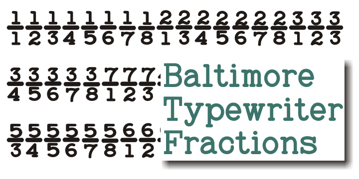 Emphasizing the favorited Baltimore Typewriter font family.