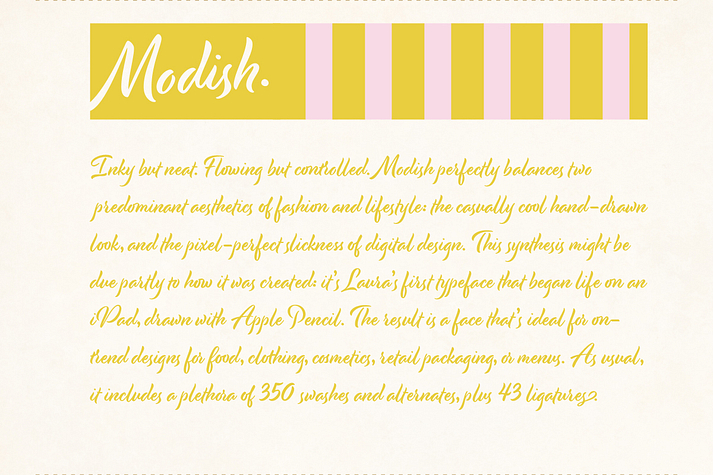 The Modish font is a brush script font by Laura Worthington.